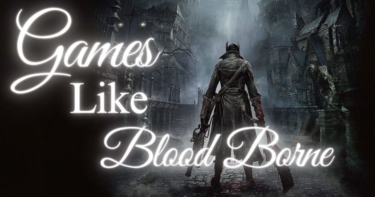 Games Like Bloodborne